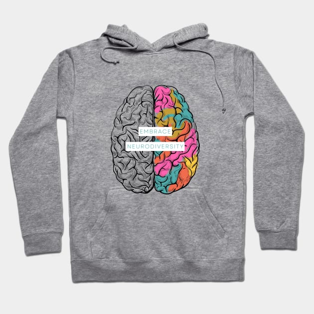 Embrace Neurodiversity Hoodie by WonkeyCreations